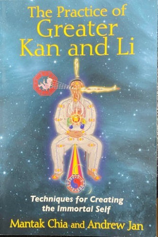 Mantak Chia / Andrew Jan - The Practice Of Greater Kan and Li
