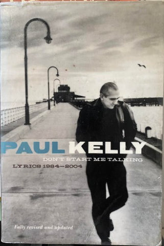 Paul Kelly - Don't Start Me Talking