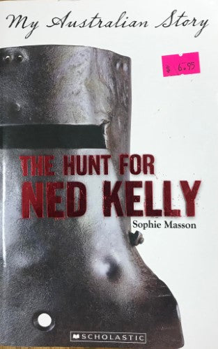 Sophie Masson - The Hunt For Ned Kelly