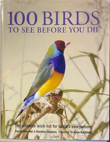 David Chandler / Dominic Couzens - 100 Birds To See Before You Die (Hardcover)