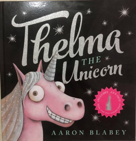 Aaron Blabey - Thelma The Unicorn