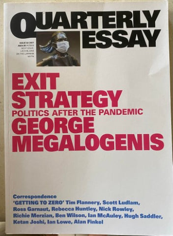 George Megalogenis - Quarterly Essay : Exit Strategy : Politics After The Pandemic