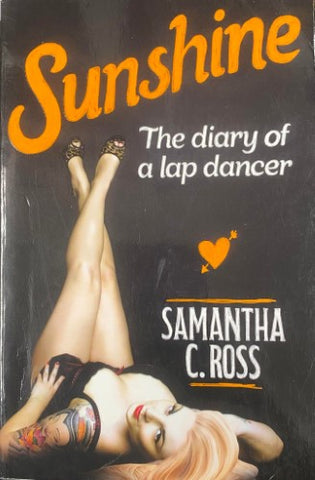 Samantha Ross - Sunshine : The Diary Of A Lap Dancer