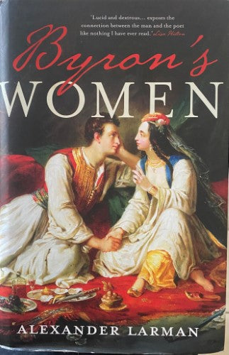 Alexander Larman - Byron's Women (Hardcover)