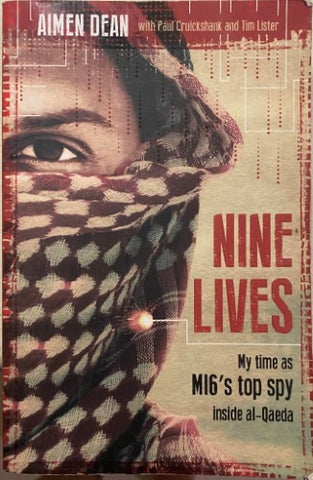 Aimen Dean - Nine Lives : My Life as MI6's Top Spy