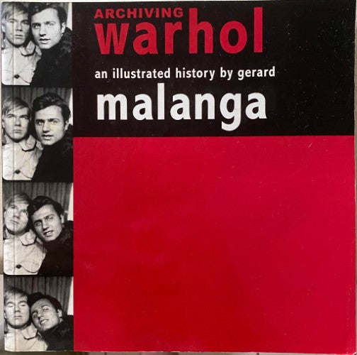 Gerard Malanga - Archiving Warhol : An Illustrated History