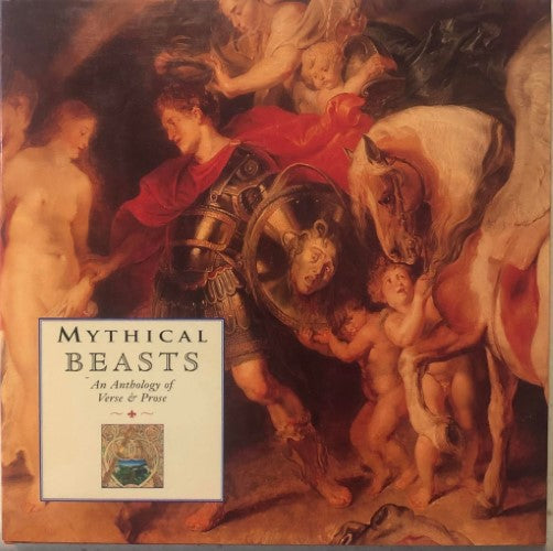 Mythical Beasts : An Anthology Of Verse & Prose (Hardcover)