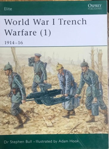 Stephen Bull / Adam Hook - Elite #84 : World war I Trench Warfare (1) 1914-16