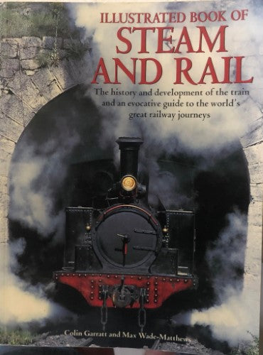 Colin Garratt / Max Wade-Matthews - Illustrated Book Of Steam and Rail