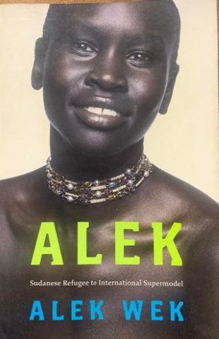 Alek Wek - Alek : Sudanese Refugee To International Supermodel
