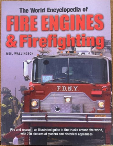 Neil Wallington - The World Encyclopedia Of Fire Engines & Firefighting