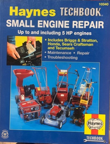 Haynes Techbook - Small Engine Repair : Up To And Including 5hp Engines