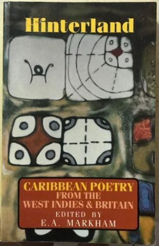 E.A Markham (Editor) - Hinterland : Caribbean Poetry From The West Indies and Britain