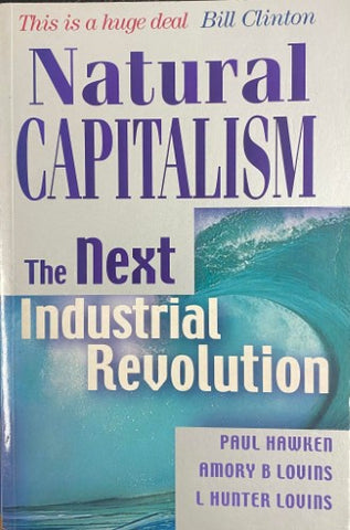 Paul Hawken / Amory & Hunter Lovins - Natural Capitalism : The Next Industrial Revolution