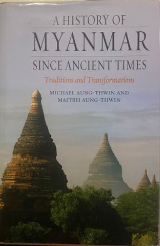 Michael Aung-Thwin / Maitrii Aung-Thwin - A History Of Myanmar Since Ancient Times (Hardcover)