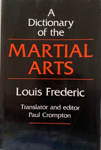 Louis Frederic - A Dictionary Of The Martial Arts