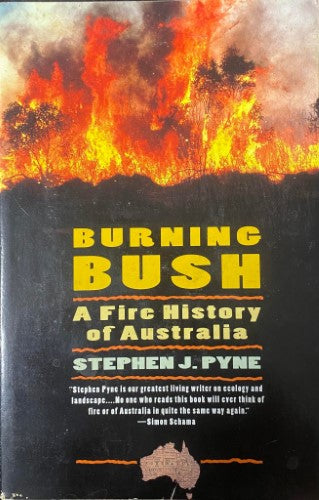 Stephen Pyne - Burning Bush : A Fire History Of Australia