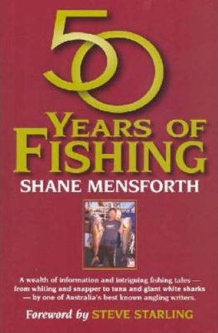 Shane Mensforth - 50 Years Of Fishing