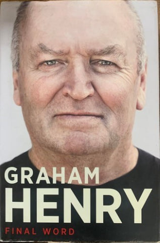 Graham Henry - Final Word (Hardcover)