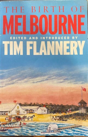 Tim Flannery - The Birth Of Melbourne