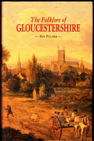Roy Palmer - The Folklore Of Gloucestershire (Hardcover)