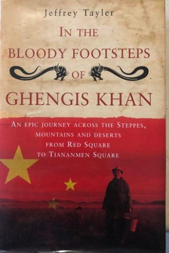 Jeffrey Tayler - In The Bloody Footsteps Of Genghis Khan (Hardcover)