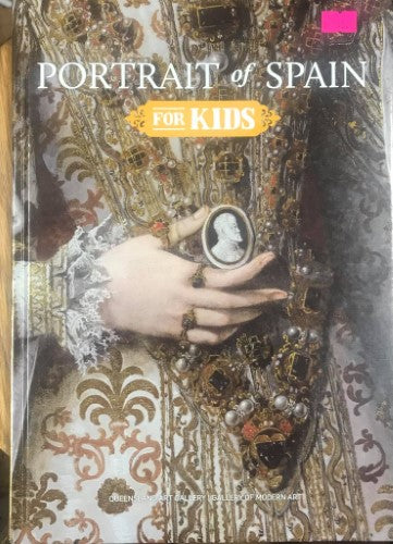 Queensland Art Gallery / Gallery Of Modern Art - Portrait Of Spain (For Kids) (Hardcover)