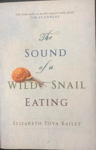 Elisabeth Tova Bailey - The Sound Of A Wild Snail Eating