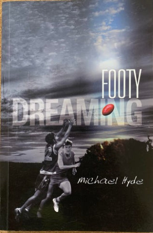 Michael Hyde - Footy Dreaming