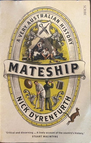 Nick Dyrenfurth - Mateship : A Very Australian History