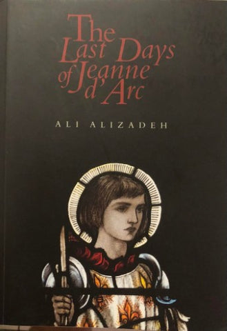 Ali Alizadeh - The Last Days Of Jeanne d' Arc