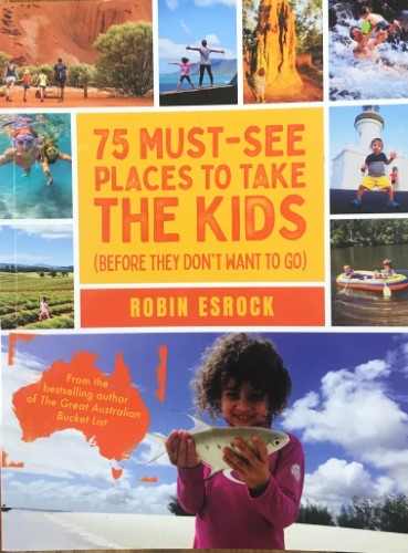 Robin Esrock - 75 Must-See Places To Take The Kids