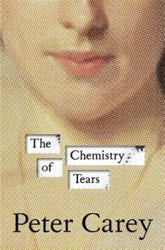 Peter Carey - The Chemistry Of Tears (Hardcover)