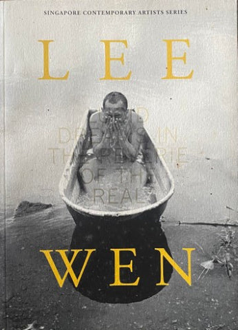 Lee Wen : Lucid Dreams In The Reverie Of The Real