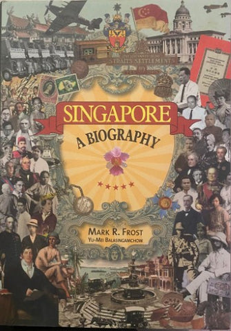 Mark Frost - Singapore : A Biography (Hardcover)