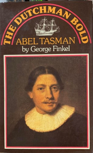 George Finkel - Abel Tasman : The Dutchman Bold (Hardcover)