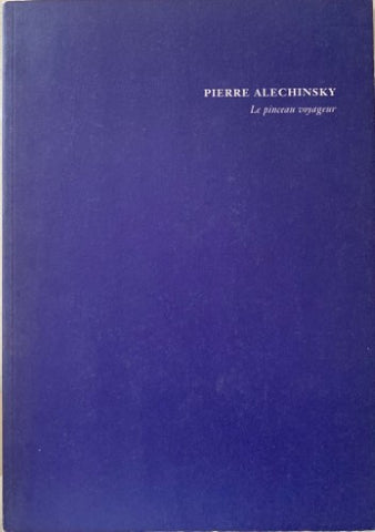 Pierre Alechinsky - Le Pinceau Voyageur (Hardcover)