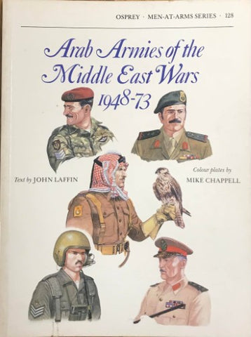 John Laffin / Mike Chappell - Arab Armies Of The Middle East War 1948-73