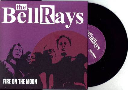 Bellrays - Fire On The Moon (Vinyl 7'')
