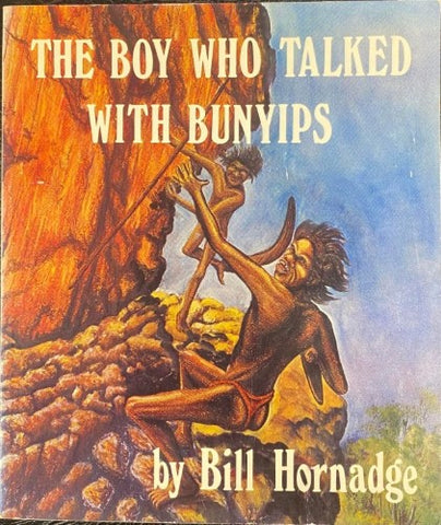 Bill Hornadge - The Boy Who Talked With Bunyips