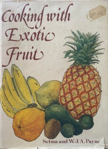 Selma & W.J.A. Payne - Cooking With Exotic Fruit (Hardcover)