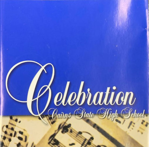 Cairns State High School - Celebration (CD)