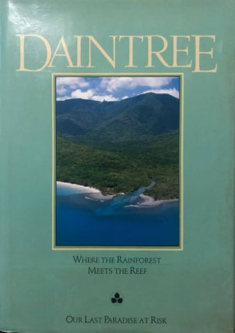 Daintree : Where The Rainforest Meets The Reef (Hardcover)