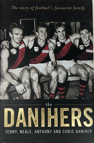 Terry, Neale Anthony & Chris Daniher - The Danihers (Hardcover)