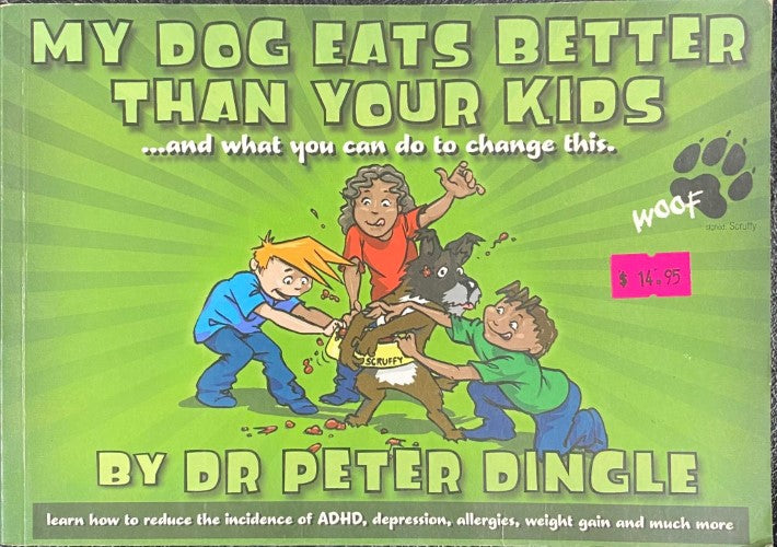Peter Dingle - My Dogs Eat Better Than Your Kids
