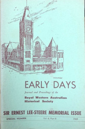 Royal Western Australian Historical Society - Early Days Journal Vol 6 Pt 8 1969