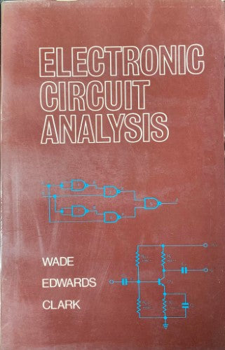J.T Wade / P.L Edwards / J.E Clark - Electronic Circuit Analysis : A First Course