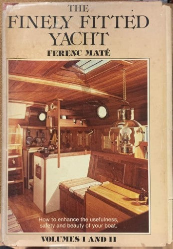 Ferenc Mate - The Finely Fitted Yacht : Vols 1 & 2 (Hardcover)