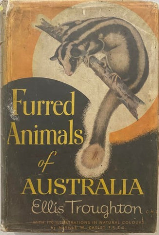 Ellis Troughton / Neville Cayley - Furred Animals Of Australia (Hardcover)