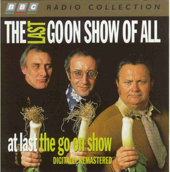 The Goon Show - At Last The Go On Show / The Last Goon Show Of All (CD)